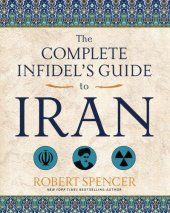 book The Complete Infidel's Guide to Iran