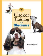 book Clicker training for obedience: shaping top performance-- positively