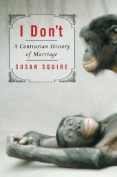 book I don't: a contrarian history of marriage