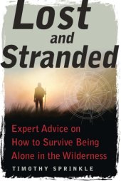 book Lost and stranded: expert advice on how to survive being alone in the wilderness