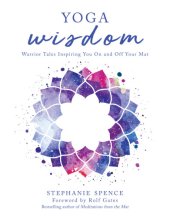 book Yoga wisdom: warrior tales inspiring you on and off your mat