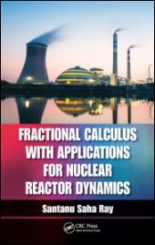 book Fractional Calculus with Applications for Nuclear Reactor Dynamics