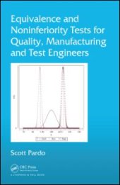 book Equivalence and Noninferiority Tests for Quality, Manufacturing and Test Engineers