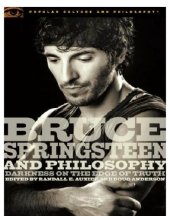 book Bruce Springsteen and philosophy: darkness on the edge of truth