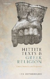 book Hittite Texts and Greek Religion: Contact, Interaction, and Comparison