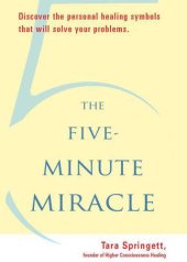 book The five-minute miracle: discover the personal healing symbols that will solve your problems