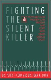 book Fighting the Silent Killer: How Men and Women Can Prevent and Cope with Heart Disease Today