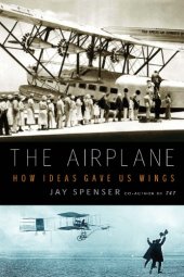 book The Airplane: How Ideas Gave Us Wings