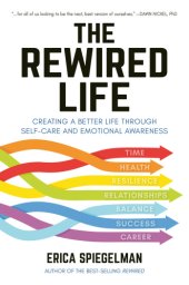 book The rewired life: creating a better life through self-care and emotional awareness