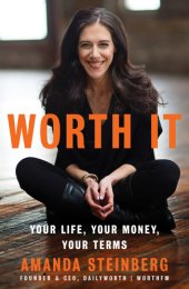 book Worth it: your life, your money, your terms