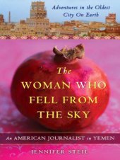 book The woman who fell from the sky: an American journalist in Yemen