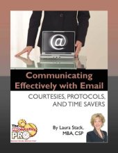 book Communicating effectively with email: courtesies, protocols, and time savers