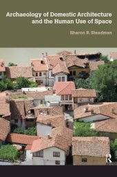 book Archaeology of Domestic Architecture and the Human Use of Space