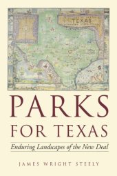 book Parks for Texas: enduring landscapes of the new deal