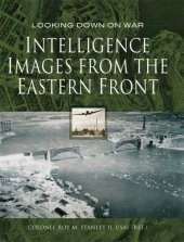 book Eastern Front images: imagery from WWII and Cold War intelligence files