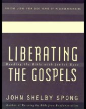 book Liberating the gospels: reading the bible with jewish eyes