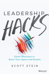 book Leadership hacks: clever shortcuts to boost your impact and results