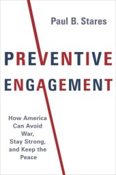 book Preventive engagement: how America can avoid war, stay strong, and keep the peace