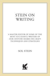 book Stein on writing: a master editor of some of the most successful writers of our century shares his craft techniques and strategies