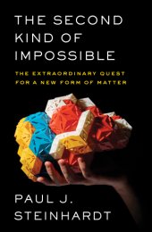 book The second kind of impossible: the extraordinary quest for a new form of matter