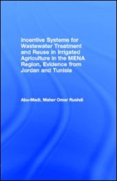 book Incentive Systems for Wastewater Treatment and Reuse in Irrigated Agriculture in the MENA Region, Evidence from Jordan and Tunisia