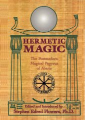 book Hermetic Magic: the Postmodern Magical Papyrus of Abaris