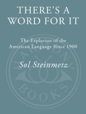 book There's a word for it: the explosion of the American language since 1900