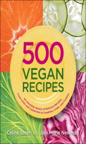 book 500 vegan recipes: an amazing variety of delicious recipes, from chilis and casseroles to crumbles, crisps, and cookies