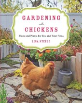 book Gardening with chickens: plans and plants for you and your hens