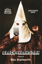 book Black Klansman Race, Hate, and the Undercover Investigation of a Lifetime