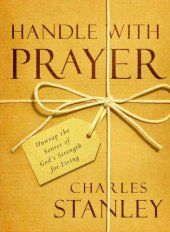 book Handle with Prayer: Unwrap the Source of God's Strength for Living