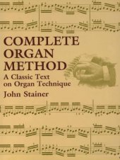 book Complete Organ Method. ; A Classic Text on Organ Technique