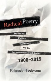 book Radical poetry: aesthetics, politics, technology, and the Ibero-American avant-gardes 1900-2015