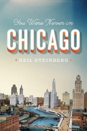 book You Were Never in Chicago