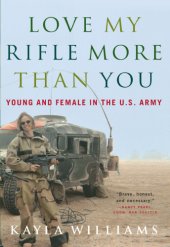 book Love my rifle more than you: young and female in the U.S. Army