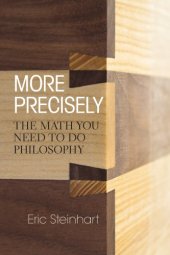 book More precisely: the math you need to do philosophy