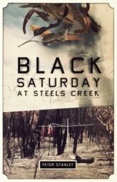 book Black Saturday at Steels Creek