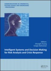 book Intelligent Systems and Decision Making for Risk Analysis and Crisis Response: Proceedings of the 4th International Conference on Risk Analysis and Crisis Response, Istanbul, Turkey, 27-29 August 2013