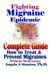 book Fighting the migraine epidemic: a complete guide: how to treat and prevent migraines without medicines