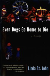 book Even dogs go home to die: a memoir