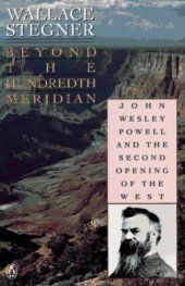 book Beyond the Hundredth Meridian: John Wesley Powell and the Second Opening of the West