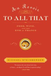 book Au revoir to all that: food, wine, and the end of France