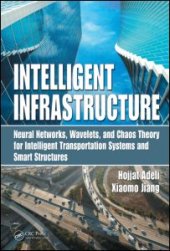 book Intelligent Infrastructure: Neural Networks, Wavelets, and Chaos Theory for Intelligent Transportation Systems and Smart Structures