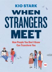 book When strangers meet: how people you don't know can transform you