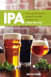 book IPA: Brewing Techniques, Recipes and the Evolution of India Pale Ale