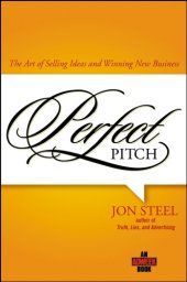 book Perfect pitch: the art of selling ideas and winning new business