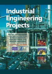 book Industrial Engineering Projects: Practice and procedures for capital projects in the engineering, manufacturing and process industries