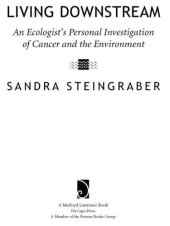 book Living Downstream: An Ecologist's Personal Investigation of Cancer and the Environment