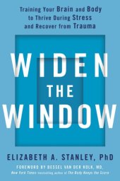 book Widen the window: training your brain and body to thrive during stress and recover from trauma