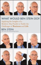 book What would ben stein do: applying the wisdom of a modern-day prophet to tackle the challenges of work and life